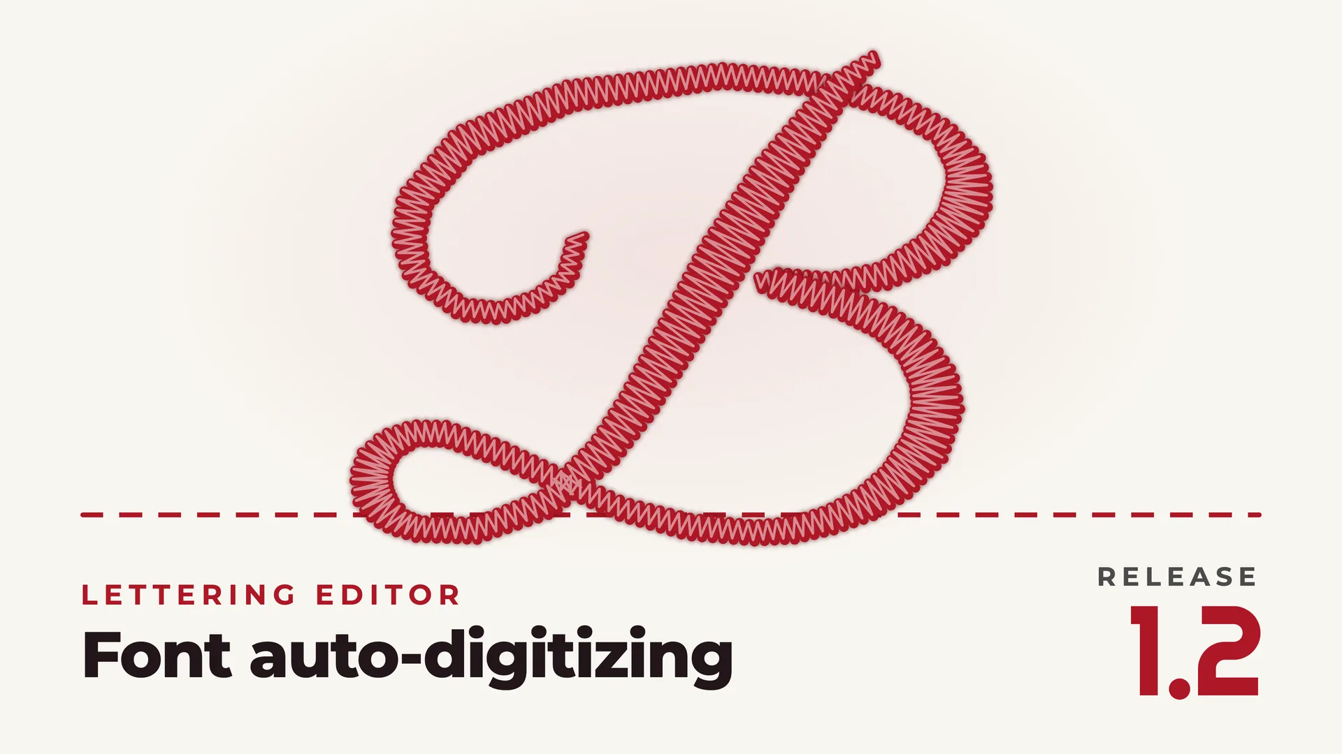 A script capital B stitched in red thread, with every satin stitch visible across the stroke, above the words Lettering editor, Font auto-digitizing, Release 1.2