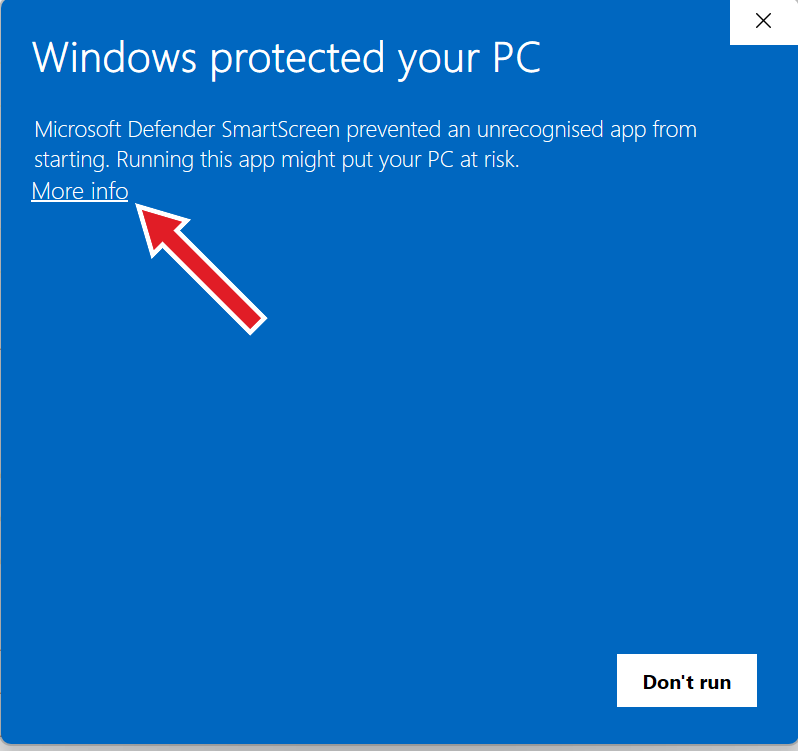 A blue Windows dialog headed Windows protected your PC, saying Microsoft Defender SmartScreen prevented an unrecognised app from starting. A red arrow points at the small More info link under the message. A Don't run button sits in the bottom corner.